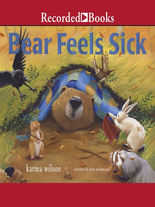 Title details for Bear Feels Sick by Karma Wilson - Wait list